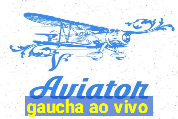 gaucha ao vivo